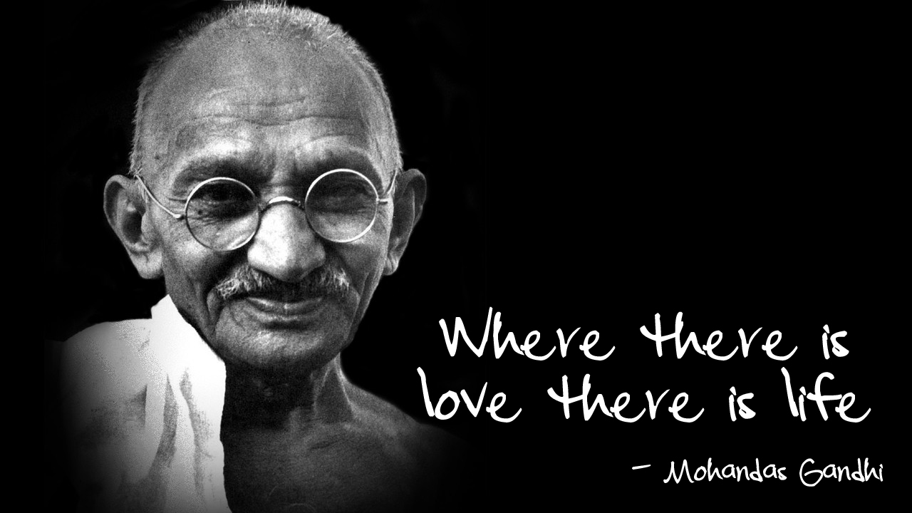ghandi-where-there-is-love-there-is-life